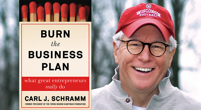 burn the business plan carl schramm