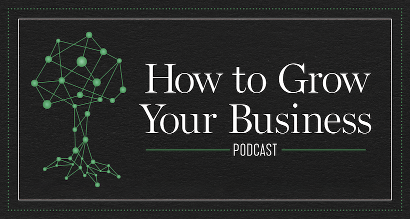 how to grow your business podcast