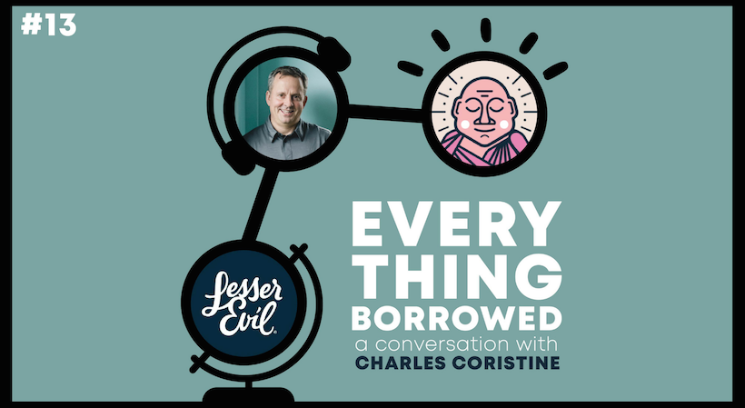 ‘Everything Borrowed’ Podcast Ep. 13: A Conversation with Charles Coristine