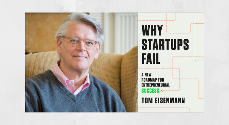 Why Startups Fail: A Harvard Business School Professor's Letter To A ...