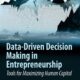 Book jacket image of book Data-Driven Decision Making in Entrepreneurship